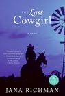 The Last Cowgirl: A Novel Cover Image