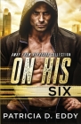 On His Six: An Away From Keyboard Romantic Suspense Standalone By Patricia D. Eddy Cover Image