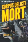 The Complete Cases of Corpus Delicti Mort, Volume 1 Cover Image