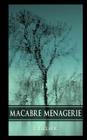 Macabre Menagerie By C. L. Clark Cover Image