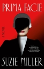 Prima Facie: A Novel By Suzie Miller Cover Image