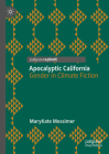 Apocalyptic California: Gender in Climate Fiction Cover Image