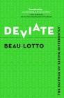 Deviate: The Science of Seeing Differently By Beau Lotto Cover Image