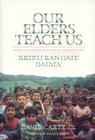 Our Elders Teach Us: Maya-Kaqchikel Historical Perspectives (Contemporary American Indian Studies) By David Carey, Jr., Allan Burns (Preface by) Cover Image