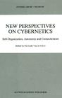 New Perspectives on Cybernetics: Self-Organization, Autonomy and Connectionism (Synthese Library #220) By G. Vijver (Editor) Cover Image