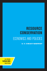 Resource Conservation: Economics and Policies By Siegfried V. Ciriacy-Wantrup Cover Image