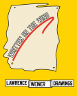Lawrence Weiner: Drawings: Written on the Wind By Lawrence Weiner (Artist), Alice Zimmerman Weiner (Editor), Bartomeu Marí (Foreword by) Cover Image