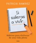 Si salieras a vivir... / If You Went Out and Lived By Patricia Ramirez Cover Image