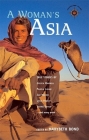 A Woman's Asia: True Stories (Travelers' Tales Guides) Cover Image
