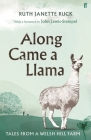 Along Came a Llama By Ruth Janette Ruck, John Lewis-Stempel (Foreword by) Cover Image