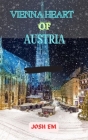 Vienna Heart of Austria: Vienna: An Imperial Legacy Cover Image