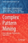 Complex Pattern Mining: New Challenges, Methods and Applications (Studies in Computational Intelligence #880) By Annalisa Appice (Editor), Michelangelo Ceci (Editor), Corrado Loglisci (Editor) Cover Image