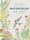 Watercolor Made Simple: Techniques, Projects, and Encouragement to Get Started Painting and Creating By Nicki Traikos Cover Image