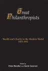Great Philanthropists: Wealth and Charity in the Modern World 1815-1945 Cover Image