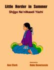 Little Herder in Summer: Shiigo Na'nilkaadi Yazhi By Ann Clark, Hoke Denetsosie (Illustrator), Bernhard Michaelis (Designed by) Cover Image