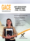 Gace Art Education Sample Test 109, 110, 609 By Sharon A. Wynne Cover Image