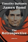 Timothy Dalton's James Bond - The Retrospective Cover Image