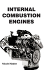 Internal Combustion Engines By Nicole Maden (Editor) Cover Image