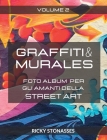 GRAFFITI e MURALES #2: Foto album per gli amanti della Street art - Volume 2 By Ricky Stonasses Cover Image