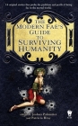 The Modern Fae's Guide to Surviving Humanity By Joshua Palmatier (Editor), Patricia Bray (Editor) Cover Image