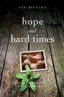 Hope and Hard Times: Communities, Collaboration and Sustainability By Ted Bernard Cover Image