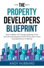 The Property Developers Blueprint By Andy Hubbard Cover Image