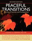 Peaceful Transitions: Stories of Success and Compassion By Phd MD Stanley a. Terman Cover Image