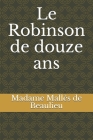 Le Robinson de douze ans By Madame Mallès de Beaulieu Cover Image