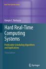 Hard Real-Time Computing Systems: Predictable Scheduling Algorithms and Applications (Real-Time Systems #24) By Giorgio C. Buttazzo Cover Image