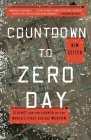 Countdown to Zero Day: Stuxnet and the Launch of the World's First Digital Weapon By Kim Zetter Cover Image