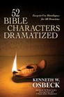 52 Bible Characters Dramatized: Easy-To-Use Monologues for All Occasions Cover Image