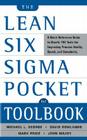 The Lean Six SIGMA Pocket Toolbook: A Quick Reference Guide to Nearly 100 Tools for Improving Quality and Speed By Michael George, John Maxey, David Rowlands Cover Image