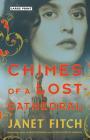 Chimes of a Lost Cathedral (Revolution of Marina M. #2) By Janet Fitch Cover Image