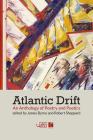 Atlantic Drift: An Anthology of Poetry and Poetics By James Byrne (Editor), Robert Sheppard (Editor) Cover Image