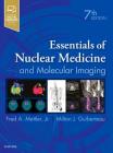 Essentials of Nuclear Medicine and Molecular Imaging By Fred A. Mettler, Milton J. Guiberteau Cover Image