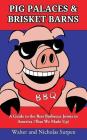 Pig Palaces & Brisket Barns: A Guide to the Best Barbecue Joints in America (That We Made Up) By Steve Johnson, Leighton Connor Cover Image