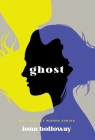 Ghost: Why Perfect Women Shrink By Iona Holloway Cover Image