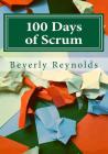 100 Days of Scrum: A Guide to Iterative Development By Beverly a. Reynolds Cover Image
