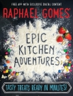 Epic Kitchen Adventures: Tasty Treats Ready in Minutes! By Raphael Gomes Cover Image