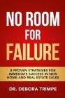 No Room For Failure: 8 Proven Strategies For Immediate Success in New Home and Real Estate Sales By Debora Trimpe Cover Image