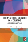 Interventionist Research in Accounting: A Methodological Approach (Routledge Studies in Accounting) Cover Image