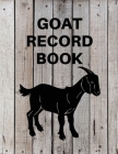 Goat Record Keeping Book: Goat Log Book To Track Medical Health Records, Breeding, Buck Progeny, Kidding Journal Notebook, Milk Production Track By Teresa Rother Cover Image