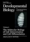 The Molecular Biology of Cell Determination and Cell Differentiation: Volume 5: The Molecular Biology of Cell Determination and Cell Differentiation (Developmental Biology #5) By Leon W. Browder (Editor) Cover Image