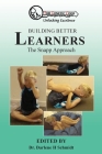 Building Better Learners: The Snapp Approach By Editor Darlene H. Schmidt Cover Image
