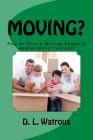Moving?: How to Hire a Moving Company and/or Move Yourself Cover Image