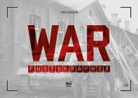 War Photographer 1.0 By Tom Cockle Cover Image