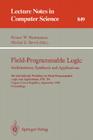 Field-Programmable Logic: Architectures, Synthesis and Applications: 4th International Workshop on Field-Programmable Logic and Applications, Fpl'94, (Lecture Notes in Computer Science #849) By Reiner W. Hartenstein (Editor), Michal Z. Servit (Editor) Cover Image