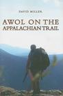 AWOL on the Appalachian Trail By David Miller Cover Image