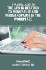 A Practical Guide to the Law in relation to Menopause and Perimenopause in the Workplace Cover Image