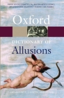 The Oxford Dictionary of Allusions (Oxford Quick Reference) Cover Image